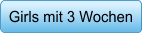 Girls mit 3 Wochen