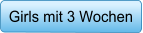 Girls mit 3 Wochen