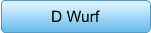 D Wurf