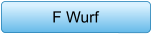 F Wurf
