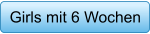 Girls mit 6 Wochen